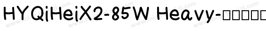 HYQiHeiX2-85W Heavy字体转换